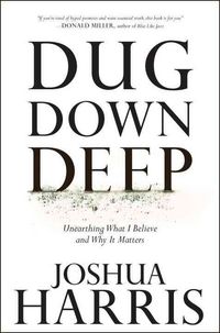 Produktbild: Dug Down Deep: Unearthing What I Believe and Why It Matters