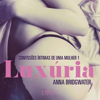 Produktbild: Lux&uacute;ria &ndash; Confiss&otilde;es &Iacute;ntimas de uma Mulher 1