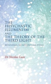 Produktbild: The Hesychastic Illuminism and the Theory of the Third Light