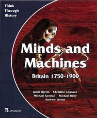 Produktbild: Byrom, J: Minds and Machines Britain 1750 to 1900 Pupil's Bo