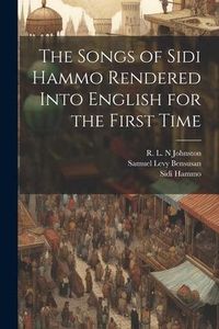 Produktbild: The Songs of Sidi Hammo Rendered Into English for the First Time
