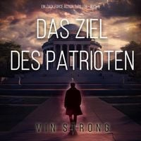 Produktbild: Das Ziel des Patrioten (Ein Zack Force Action Thriller &ndash; Buch 5)
