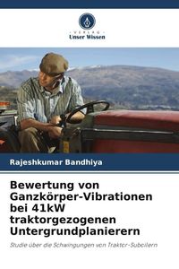 Produktbild: Bewertung von Ganzk&ouml;rper-Vibrationen bei 41kW traktorgezogenen Untergrundplanierern