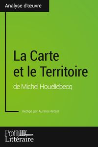 Produktbild: La Carte et le Territoire de Michel Houellebecq (Analyse approfondie)