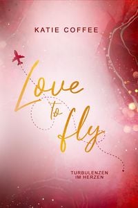 Produktbild: Love to fly: Turbulenzen im Herzen