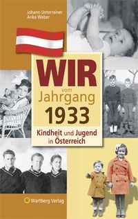 Bild vom Artikel Wir vom Jahrgang 1933 - Kindheit und Jugend in Österreich vom Autor Anke Weber