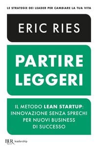 Produktbild: Partire leggeri. Il metodo Lean Startup: innovazione senza sprechi per nuovi business di successo