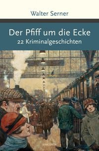 Produktbild: Der Pfiff um die Ecke. 22 Kriminalgeschichten