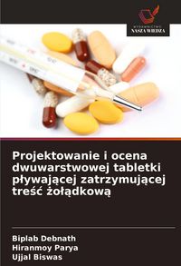 Produktbild: Projektowanie i ocena dwuwarstwowej tabletki p&iquest;ywaj&iquest;cej zatrzymuj&iquest;cej tre&iquest;&iquest; &iquest;o&iquest;&iquest;dkow&iquest;