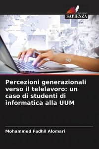 Produktbild: Percezioni generazionali verso il telelavoro: un caso di studenti di informatica alla UUM