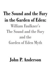 Produktbild: The Sound and the Fury in the Garden of Eden