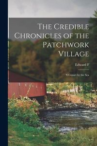 Produktbild: The Credible Chronicles of the Patchwork Village: 's Conset by the Sea
