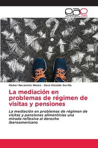 Produktbild: La mediaci&oacute;n en problemas de r&eacute;gimen de visitas y pensiones