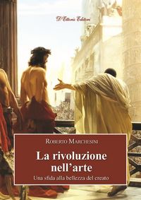 Produktbild: La rivoluzione nell'arte. Una sfida alla bellezza del creato