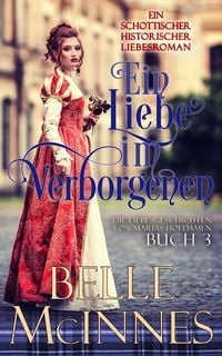 Produktbild: Eine Liebe im Verborgenen (Die Liebesgeschichten von Marias Hofdamen, #3)