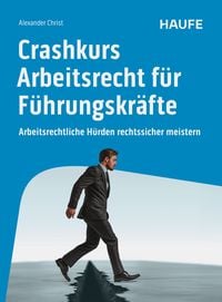 Produktbild: Crashkurs Arbeitsrecht f&uuml;r F&uuml;hrungskr&auml;fte
