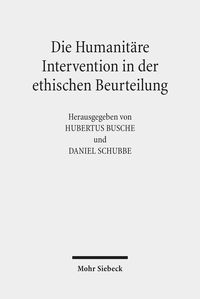 Produktbild: Die Humanit&auml;re Intervention in der ethischen Beurteilung
