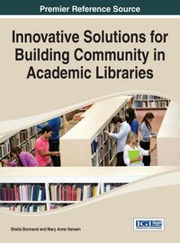 Produktbild: Innovative Solutions for Building Community in Academic Libraries