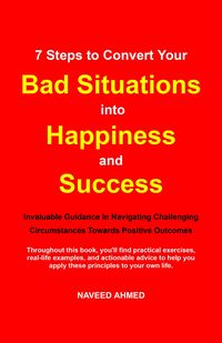 Produktbild: 7 Steps to Convert Your Bad Situations into Happiness and Success