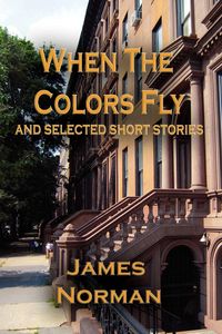 Produktbild: When the Colors Fly and Selected Short Stories