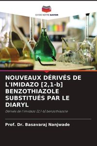 Produktbild: NOUVEAUX D&Eacute;RIV&Eacute;S DE L'IMIDAZO [2,1-b] BENZOTHIAZOLE SUBSTITU&Eacute;S PAR LE DIARYL
