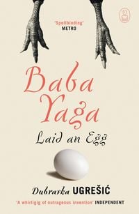 Bild vom Artikel Baba Yaga Laid an Egg vom Autor Dubravka Ugrešic