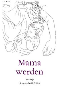 Produktbild: Mama werden - Schwarz-Wei&szlig;-Edition