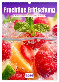 Produktbild: Fruchtige Erfrischung - K&uuml;chenkalender mit bunten Fr&uuml;chten im Wasser (Wandkalender 2026 DIN A3 hoch), CALVENDO Monatskalender
