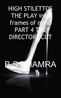 Produktbild: High Stilettos in Two Frames of Mind the Play Part 4 the Directors Cut