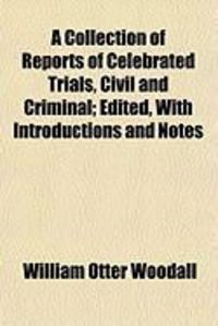 Produktbild: A Collection of Reports of Celebrated Trials, Civil and Criminal