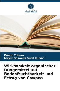 Produktbild: Wirksamkeit organischer D&uuml;ngemittel auf Bodenfruchtbarkeit und Ertrag von Cowpea