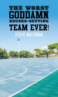 Produktbild: The Worst Goddamn Record-Setting Team Ever!