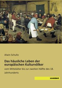 Produktbild: Das h&auml;usliche Leben der europ&auml;ischen Kulturv&ouml;lker