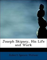 Produktbild: Watson, R: Joseph Skipsey, His Life and Work