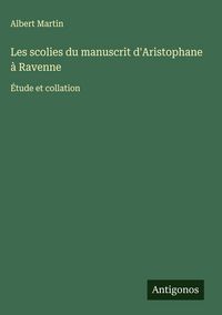 Produktbild: Les scolies du manuscrit d'Aristophane &agrave; Ravenne