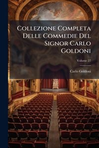 Produktbild: Collezione Completa Delle Commedie Del Signor Carlo Goldoni