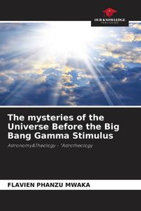Produktbild: The mysteries of the Universe Before the Big Bang Gamma Stimulus