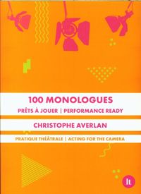 Produktbild: 100 monologues : pr&ecirc;ts &agrave; jouer : pratique th&eacute;&acirc;trale