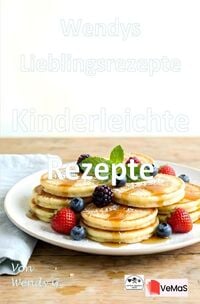 Produktbild: Wendys Lieblingsrezepte - Kinderleichte Rezepte