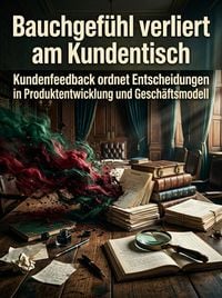 Produktbild: Bauchgef&uuml;hl verliert am Kundentisch