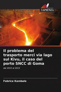 Produktbild: Il problema del trasporto merci via lago sul Kivu, il caso del porto SNCC di Goma