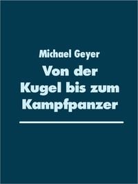 Produktbild: Von der Kugel bis zum Kampfpanzer