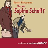 Bild vom Artikel Wer war Sophie Scholl? (Ungekürzt) vom Autor Barbara Sichtermann