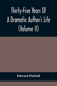 Produktbild: Thirty-Five Years Of A Dramatic Author'S Life (Volume Ii)