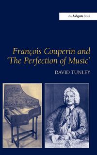 Produktbild: Fran&ccedil;ois Couperin and 'The Perfection of Music'