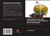 Produktbild: Valorisation des sous-produits de la biomasse et de la bio&eacute;nergie