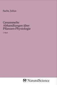 Produktbild: Gesammelte Abhandlungen &uuml;ber Pflanzen-Physiologie