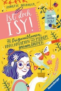 Produktbild: Ist doch Isy!, Band 3 (Wundersch&ouml;n gestaltetes Kinderbuch mit einer spannenden Geschichte und vielen DIY-Anleitungen)