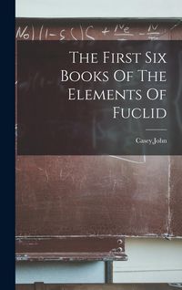 Produktbild: The First Six Books Of The Elements Of Fuclid
