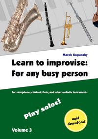 Produktbild: Learn to improvise: For any busy person / Volume 3 ; Play solos!